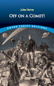 Title: Off on a Comet!, Author: Jules Verne