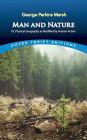 Man and Nature: Or, Physical Geography as Modified by Human Action