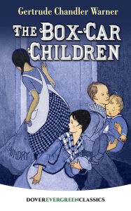 Title: The Box-Car Children (Original 1924 Edition) (The Boxcar Children Series #1), Author: Gertrude Chandler Warner