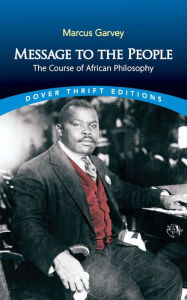 Title: Message to the People: The Course of African Philosophy, Author: Marcus Garvey