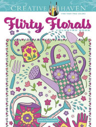 Pdf download of free ebooks Creative Haven Flirty Florals Coloring Book  by 