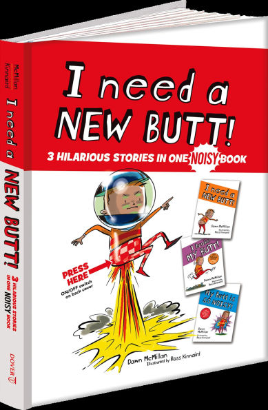 I Need a New Butt!, I Broke My Butt!, My Butt is So NOISY!: 3 Hilarious Stories in one NOISY Book