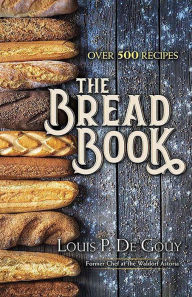 Title: The Bread Book, Author: Louis P. De Gouy