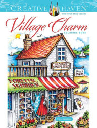 Pdf free download ebooks Creative Haven Village Charm Coloring Book by Teresa Goodridge 9780486849676