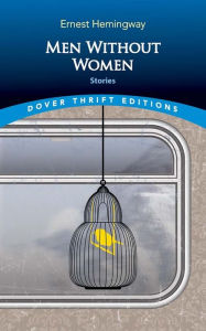 Title: Men Without Women: Stories, Author: Ernest Hemingway