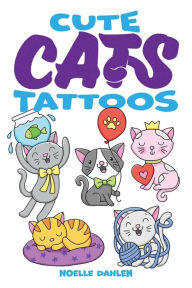 Title: Cute Cats Tattoos, Author: Noelle Dahlen