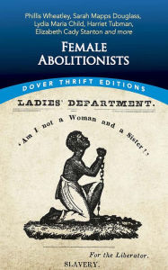 Title: Female Abolitionists, Author: Bob Blaisdell