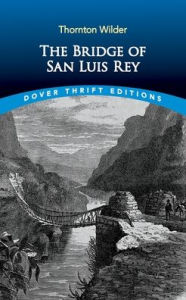Title: The Bridge of San Luis Rey, Author: Thornton Wilder