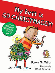 Book downloading service My Butt is SO CHRISTMASSY! by Dawn McMillan, Ross Kinnaird, Dawn McMillan, Ross Kinnaird 9780486850696 