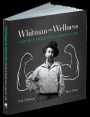 Whitman on Wellness: Poetry and Prose for a Healthy Life