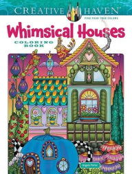 Creative Haven Whimsical Houses Coloring Book