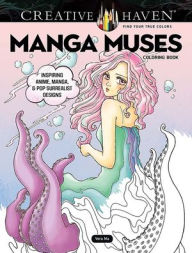 Free ebook downloads file sharing Creative Haven Manga Muses Coloring Book: Inspiring Anime, Manga, & Pop Surrealist Designs DJVU