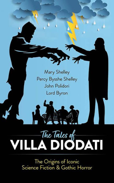 The Tales of Villa Diodati: Origins Iconic Science Fiction and Gothic Horror