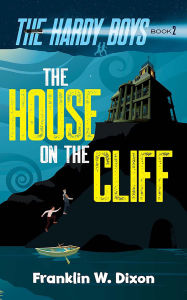 The House on the Cliff: The Hardy Boys Book 2