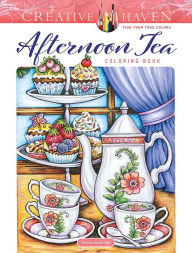 Downloads free books Creative Haven Afternoon Tea Coloring Book PDF CHM by Teresa Goodridge