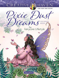 Best books to download free Creative Haven Pixie Dust Dreams Coloring Book: The Fairycore Lifestyle by Paule Ledesma 