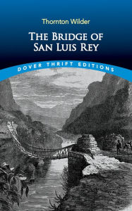 Title: The Bridge of San Luis Rey, Author: Thornton Wilder