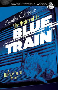 Title: The Mystery of the Blue Train: A Hercule Poirot Mystery, Author: Agatha Christie