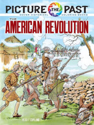 Ebook german download Picture the Past: The American Revolution: Historical Coloring Book PDB 9780486852270