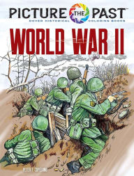 Title: Picture the PastT: World War II: Historical Coloring Book, Author: Peter F. Copeland