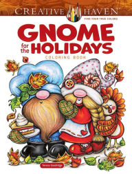 Title: Creative Haven Gnome for the Holidays Coloring Book, Author: Teresa Goodridge