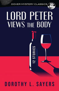 Download pdf ebooks for free online Lord Peter Views the Body: 12 Stories 