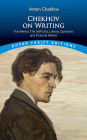 Chekhov on Writing: The Mentor, The Self-Critic, Literary Questions and Fictional Writers