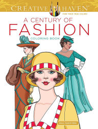 Title: Creative Haven A Century of Fashion Coloring Book, Author: Eileen Rudisill Miller