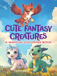Title: Cute Fantasy Creatures: A Magical Coloring Book, Author: Jemaica Cloud