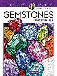 Title: Creative Haven Gemstones Color by Number, Author: Tetiana Samoilenko
