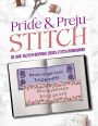 Pride and Preju-stitch: 30 Jane Austen-Inspired Cross-Stitch Bookmarks