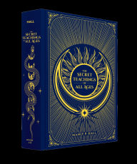Title: The Secret Teachings of All Ages: An Encyclopedic Outline of Masonic, Hermetic, Qabbalistic and Rosicrucian Symbolical Philosophy, Author: Manly P. Hall