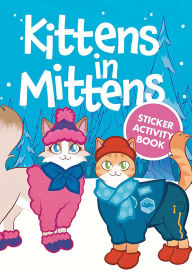 Title: Kittens in Mittens Sticker Activity Book, Author: Amber Maine