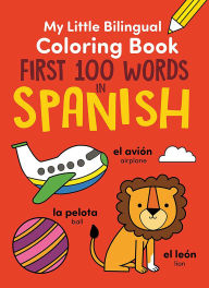Title: My Little Bilingual Coloring Book: First 100 Words in Spanish, Author: Sam Hutchinson