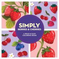 Title: Simply Berries & Cherries: A Bold & Easy Coloring Book (Large Print), Author: Dover Publications