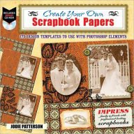 Title: Create Your Own Scrapbook Papers: 135 Design Templates to Use with Photoshop Elements, Author: Jodie Lee Patterson