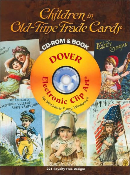 Children in Old-Time Trade Cards: CD-ROM and Book (Dover Eletronic Clip Art Series)