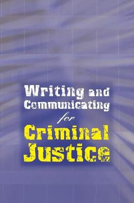 Custom Enrichment Module: Writing and Communicating for Criminal Justice / Edition 1