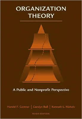 Organization Theory: A Public and Nonprofit Perspective / Edition 3