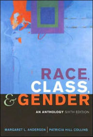 Title: Race, Class, and Gender: An Anthology / Edition 6, Author: Margaret L. Andersen