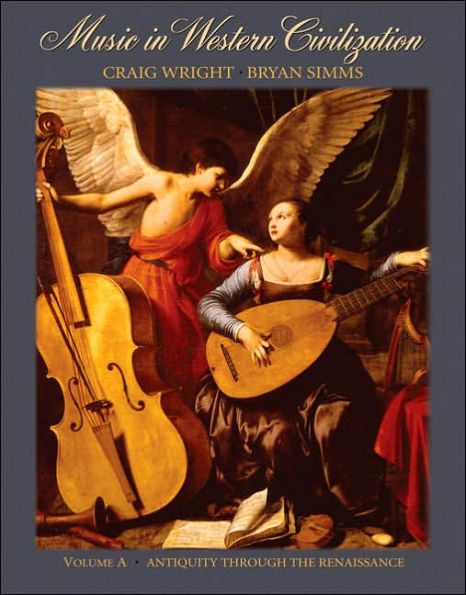 Music in Western Civilization, Volume A: Antiquity through the Renaissance / Edition 1