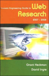 Title: Thomson Engineering Guide to Web Research 2007-2008 / Edition 6, Author: Grant Heckman