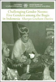 Title: Challenging Gender Norms: Five Genders Among Bugis in Indonesia / Edition 1, Author: Sharyn Graham Davies