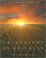 Title: Philosophy of Religion: An Anthology / Edition 5, Author: Louis P. Pojman
