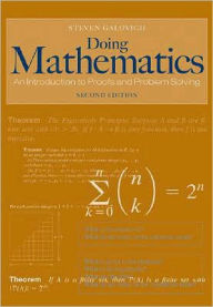 Title: Doing Mathematics: An Introduction to Proofs and Problem-Solving / Edition 2, Author: Steven Galovich