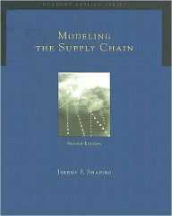 Title: Modeling the Supply Chain / Edition 2, Author: Jeremy F. Shapiro