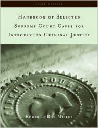 Title: Handbook of Selected Supreme Court Cases for Criminal Justice / Edition 3, Author: Roger LeRoy Miller