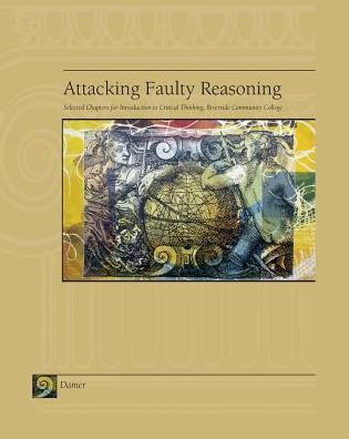 Attacking Faulty Reasoning: Practical Guide to Fallacy-Free Arguments / Edition 4