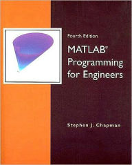 Title: MATLAB Programming for Engineers / Edition 4, Author: Stephen J. Chapman