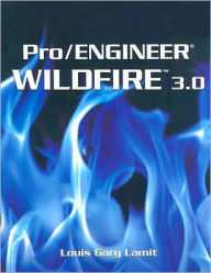 Title: PRO/ENGINEER WILDFIRE 3.0 / Edition 1, Author: Louis Gary Lamit